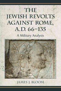 Produktbild: The Jewish Revolts Against Rome, A.D. 66-135