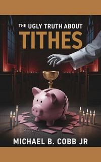 Produktbild: The Ugly Truth About Tithes