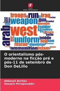 Produktbild: O orientalismo p&oacute;s-moderno na fic&ccedil;&atilde;o pr&eacute; e p&oacute;s-11 de setembro de Don DeLillo