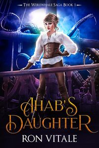 Produktbild: Ahab's Daughter (The Werewhale Saga, #1)