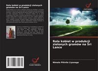 Produktbild: Rola kobiet w produkcji zielonych gram&oacute;w na Sri Lance
