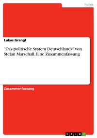 Produktbild: "Das politische System Deutschlands" von Stefan Marschall. Eine Zusammenfassung