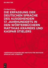Produktbild: Die Erfassung der deutschen Sprache des ausgehenden 17. Jahrhunderts in den W&ouml;rterb&uuml;chern Matthias Kramers und Kaspar Stielers