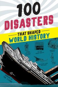Bild vom Artikel 100 Disasters That Shaped World History vom Autor Joanne Mattern