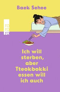 Bild vom Artikel Ich will sterben, aber Tteokbokki essen will ich auch vom Autor Baek Sehee