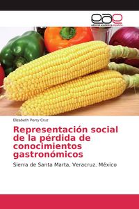 Produktbild: Representaci&oacute;n social de la p&eacute;rdida de conocimientos gastron&oacute;micos