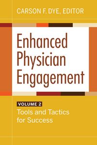 Produktbild: Enhanced Physician Engagement, Volume 2: Tools and Tactics for Success