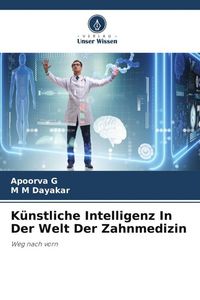 Produktbild: K&uuml;nstliche Intelligenz In Der Welt Der Zahnmedizin