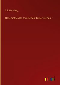 Produktbild: Geschichte des r&ouml;mischen Kaiserreiches