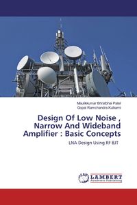 Produktbild: Design Of Low Noise , Narrow And Wideband Amplifier : Basic Concepts