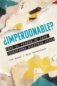 Produktbild: Imperdonable - Como El Perdon De Dios Transforma Nuestras Vidas