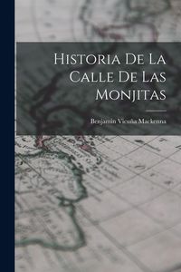 Produktbild: Historia De La Calle De Las Monjitas