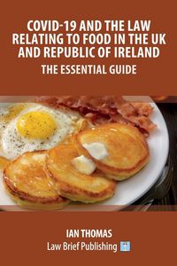 Produktbild: Covid-19 and the Law Relating to Food in the UK and Republic of Ireland - The Essential Guide