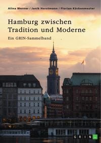 Produktbild: Hamburg zwischen Tradition und Moderne. &Uuml;ber die Speicherstadt, nachhaltige Stadtplanung und besondere Gesetze