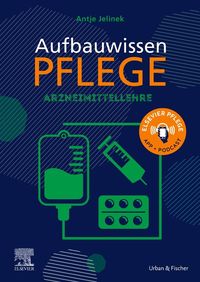 Bild vom Artikel Aufbauwissen Pflege Arzneimittellehre vom Autor Antje Jelinek