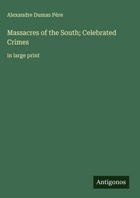 Produktbild: Massacres of the South; Celebrated Crimes