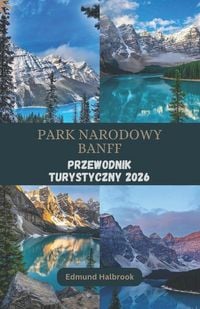Produktbild: PARK NARODOWY BANFF Przewodnik turystyczny 2026