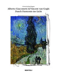 Produktbild: Alberto Giacometti und Vincent van Gogh: Wege der Erl&ouml;sung &ndash; durch Finsternis zum Licht