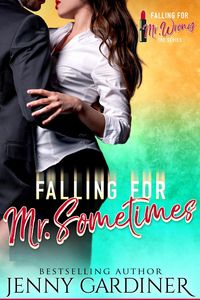 Produktbild: Falling for Mr. Sometimes (Falling for Mr. Wrong, #4)