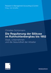 Produktbild: Die Regulierung der Silikose im Ruhrkohlenbergbau bis 1952