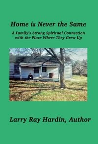 Produktbild: Home is Never the Same, A Family's Strong Spiritual Connection in the Place Where They Grew Up