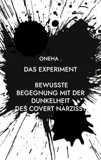 Produktbild: Das Experiment Bewusste Begegnung mit der Dunkelheit: des covert Narzisst