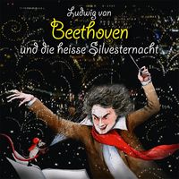 Produktbild: Ludwig van Beethoven und die heisse Silvesternacht