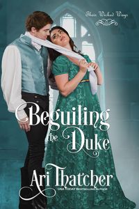Produktbild: Beguiling the Duke (Their Wicked Ways, #2)