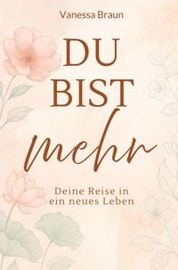 Produktbild: Du bist mehr - Deine Reise in ein neues Leben