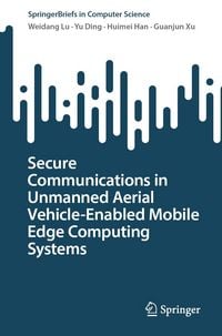 Produktbild: Secure Communications in Unmanned Aerial Vehicle-Enabled Mobile Edge Computing Systems