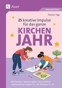 Produktbild: 25 kreative Impulse f&uuml;r das ganze Kirchenjahr