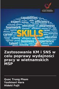 Produktbild: Zastosowanie KM i SNS w celu poprawy wydajno&iquest;ci pracy w wietnamskich M&iquest;P