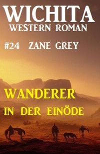 Produktbild: Wanderer in der Ein&ouml;de: Wichita Western Roman 24