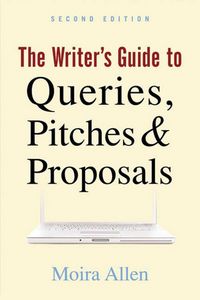 Produktbild: Allen, M: Writer's Guide to Queries, Pitches and Proposals