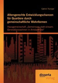 Produktbild: Altersgerechte Entwicklungschancen f&uuml;r Quartiere durch gemeinschaftliche Wohnfor