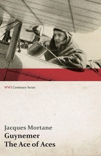 Produktbild: Guynemer - The Ace of Aces (WWI Centenary Series)