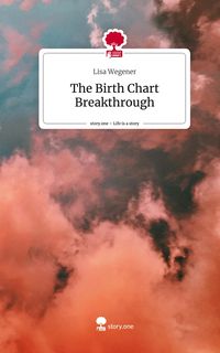 Produktbild: The Birth Chart Breakthrough. Life is a Story - story.one