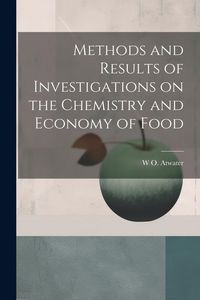 Produktbild: Methods and Results of Investigations on the Chemistry and Economy of Food