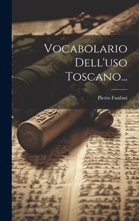 Produktbild: Vocabolario Dell'uso Toscano...