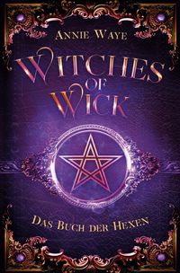 Bild vom Artikel Witches of Wick 1: Das Buch der Hexen vom Autor Annie Waye
