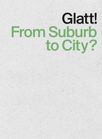 Produktbild: Glatt! From Suburb to City?