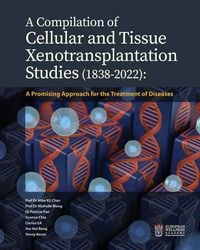 Produktbild: A Compilation of Cellular and Tissue Xenotransplantation Studies (1838-2022)