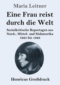 Produktbild: Eine Frau reist durch die Welt (Gro&szlig;druck)