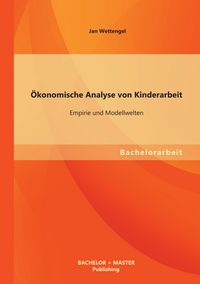 Produktbild: &Ouml;konomische Analyse von Kinderarbeit: Empirie und Modellwelten