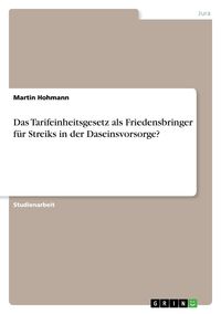 Produktbild: Hohmann, M: Tarifeinheitsgesetz als Friedensbringer f&uuml;r Stre