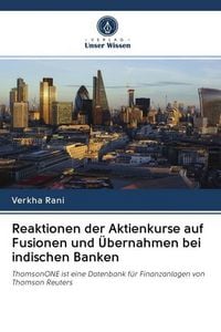 Produktbild: Reaktionen der Aktienkurse auf Fusionen und &Uuml;bernahmen bei indischen Banken