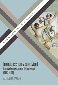 Produktbild: Infancia, escritura y subjetividad : la novela mexicana de deformaci&oacute;n (1963-2011)