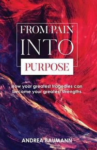 Produktbild: From Pain Into Purpose