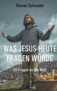 Produktbild: Was Jesus heute fragen w&uuml;rde