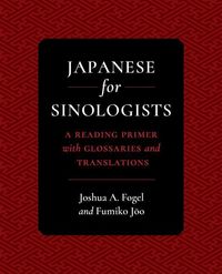 Produktbild: Fogel, J: Japanese for Sinologists - A Reading Primer with G